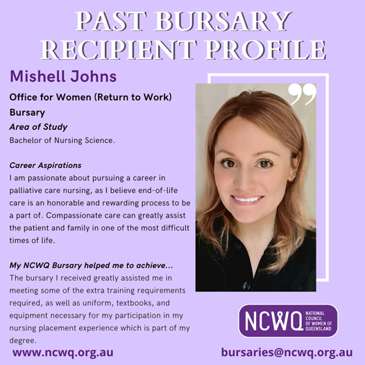 past bursary recipient is Mishell Johns. Mishell received the Office for Women (Return to Work) Bursary for her Bachelor in Nursing Science